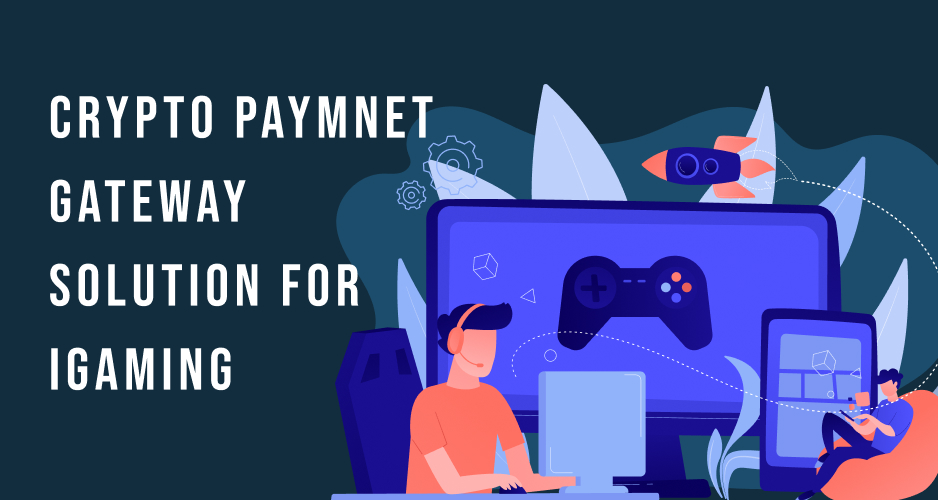 crypto payment gateway solution for igaming